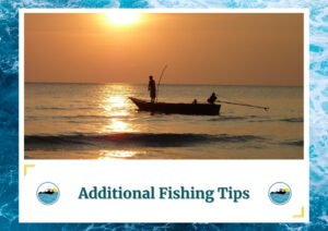 The image shows a silhouette of an angler standing on a small boat during a beautiful sunset. The golden light reflects off the calm ocean waters, creating a serene and peaceful atmosphere. The text below reads, "Additional Fishing Tips" along with the Fish Daily Charters logo.