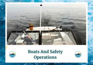 The image shows a man wearing a camouflage hat and sunglasses, steering a boat equipped with fishing rods and navigational equipment. The boat is positioned on calm waters, with the horizon stretching out in the background. The text below reads, "Boats And Safety Operations" along with the Fish Daily Charters logo.