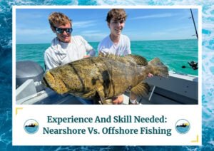The image shows two young men on a boat holding a massive fish they have caught, with the ocean in the background. The text at the bottom of the image reads, "Experience And Skill Needed: Nearshore Vs. Offshore Fishing." The image is framed with a water wave design and includes a logo featuring a fishing boat.