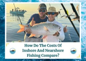 Two smiling anglers, one holding a large fish, pose together on a fishing boat, with several other boats visible in the background. The image is framed with a design resembling water waves, and below the photo is a caption: How Do The Costs Of Inshore And Nearshore Fishing Compare? There are two small circular icons depicting a boat on water, which is the logo of Fish Daily Charters.