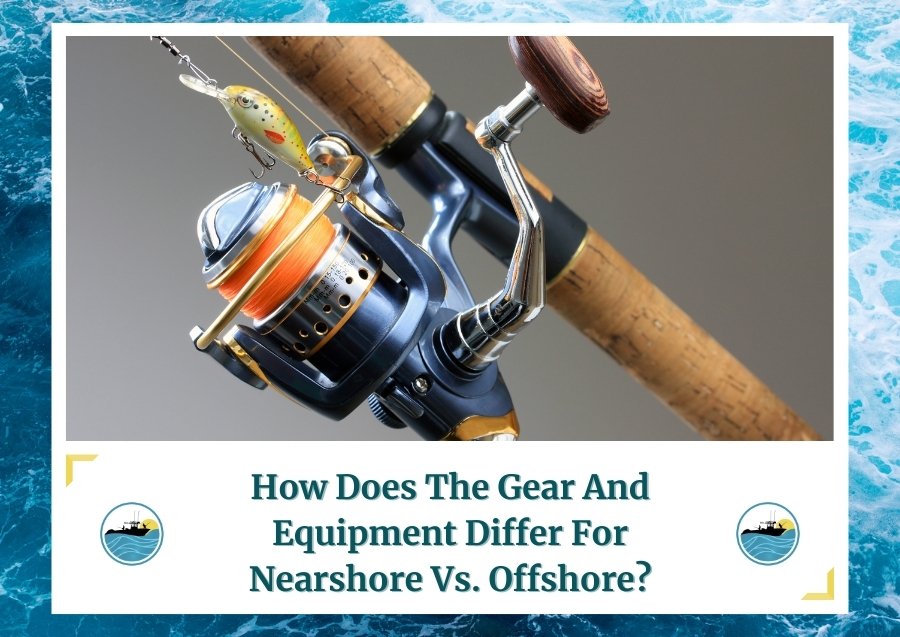 Nearshore vs Offshore Fishing: A Comprehensive Comparison