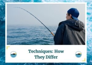 The image shows an angler in a blue cap and rain jacket facing the ocean, holding a bent fishing rod that extends into the misty, calm waters. The scene captures the focused moment of fishing in a tranquil environment. The text below reads, "Techniques: How They Differ" along with the Fish Daily Charters logo.