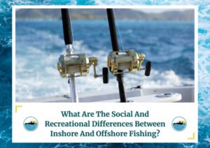 Two fishing rods with gold reels are mounted on the back of a boat, with the ocean and distant hills visible in the background. The image is framed by a design resembling water waves. Below the photo is a caption: 'What Are The Social And Recreational Differences Between Inshore And Offshore Fishing?' with two small circular icons depicting a boat on water, which is the logo of Fish Daily Charters.