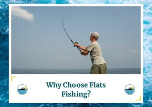 The image shows an angler casting a fishing rod while standing on a boat or shoreline, set against a clear blue sky and calm ocean waters. The angler is wearing a hat and sunglasses, indicating a bright, sunny day ideal for flats fishing. The text below reads, "Why Choose Flats Fishing?" along with the Fish Daily Charters logo.
